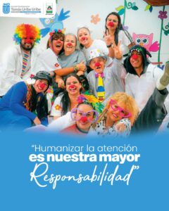 Humanizar la atencion es nuestra mayor Responsabilidad